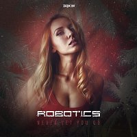 Robotics – Never Let You Go