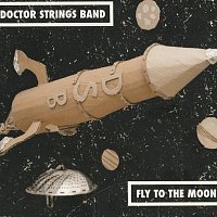 Doctor Strings Band – Fly to the Moon