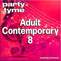 Přední strana obalu CD Adult Contemporary 8 - Party Tyme [Backing Versions]