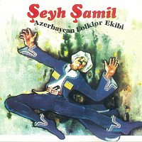 Azerbaycan Folklor Ekibi – Seyh Samil