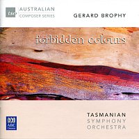 Tasmanian Symphony Orchestra, Kenneth Young, Dobbs Franks – Gerard Brophy: Forbidden Colours