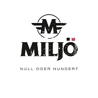 Miljo – Null oder Hundert