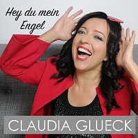 Claudia Glueck – Hey du mein Engel