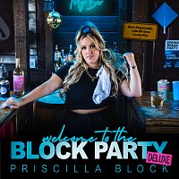 Priscilla Block – Welcome To The Block Party [Deluxe]