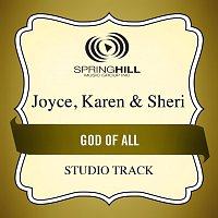 Joyce, Karen & Sheri – God Of All