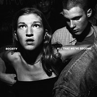 Society – All That We've Become