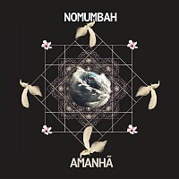 Nomumbah – Amanha