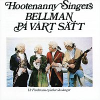 Hootenanny Singers – Bellman pa vart satt