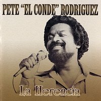 Pete "El Conde" Rodríguez – La Herencia