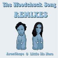 AronChupa & Little Sis Nora – The Woodchuck Song (Remixes)