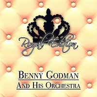 Benny Goodman And His Orchestra – Royal Edition