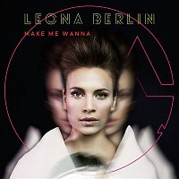 Leona Berlin – Make Me Wanna