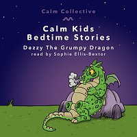 Calm Collective, Sophie Ellis-Bextor – Dezzy The Grumpy Dragon