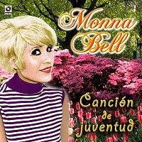 Monna Bell – Canción De Juventud