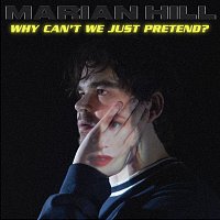 Marian Hill – why can't we just pretend?