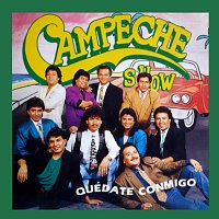 Campeche Show – Quédate Conmigo