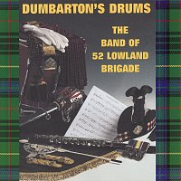 The Band of 52 Lowland Brigade – Dumbarton's Drums