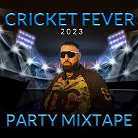 Různí interpreti – Cricket Fever 2023 - Party Mixtape