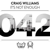 Craig Williams – It's Not Enough