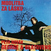 Petr Novák, George&Beatovens – Modlitba za lásku