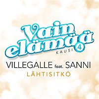 VilleGalle – Lahtisitko (Vain elamaa kausi 4) [feat. SANNI]