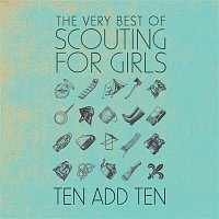 Scouting For Girls – Ten Add Ten: The Very Best of Scouting For Girls