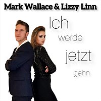 Mark Wallace, Lizzy Linn – Ich werde jetzt gehn