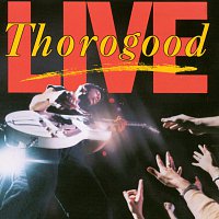 George Thorogood & The Destroyers – LIVE