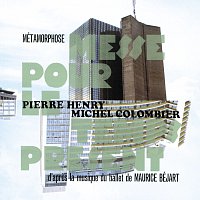 Pierre Henry – Pierre Henry - Métamorphose-Messe pour le temps présent