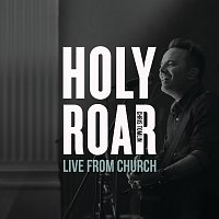 Holy Roar: Live From Church