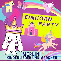 Merlini Kinderlieder und Marchen – Einhorn Party