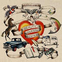 Indigo Girls – Beauty Queen Sister