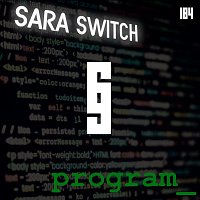 Sara Switch – Program