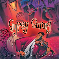 Antoine Silverman – Gypsy Swing