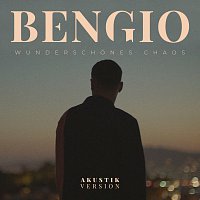 Bengio – Wunderschones Chaos [Akustik Version]