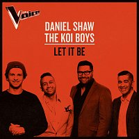 Daniel Shaw, The Koi Boys – Let It Be [The Voice Australia 2019 Performance / Live]