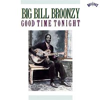 Big Bill Broonzy – Good Time Tonight