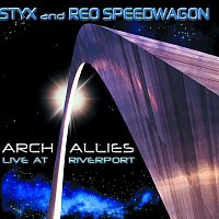 Styx & REO Speedwagon – Arch Allies - Live At Riverport