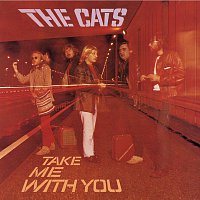 The Cats – Take Me With You