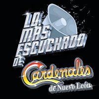 Cardenales De Nuevo León – Lo Más Escuchado De