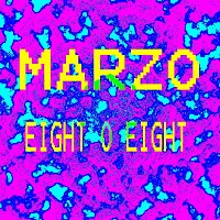 Marzo – Eight O Eight