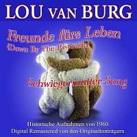 Lou Van Burg – Freunde fürs Leben (Down by the Riverside)/ Schwiegermutter-Song