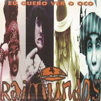 Raimundos – Eu quero ver o oco