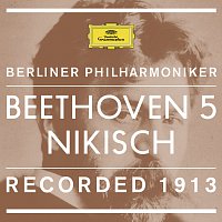 Berliner Philharmoniker, Arthur Nikisch – Beethoven: Symphony No.5 In C Minor, Op.67 - 1. Allegro con brio [Recorded 1913]