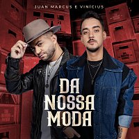 Juan Marcus & Vinicius – Da Nossa Moda [Ao Vivo]