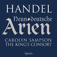 Carolyn Sampson, Alexandra Bellamy, The King's Consort – Handel: 9 German Arias, HWV 202-210