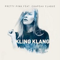 Pretty Pink, Chapeau Claque – Kling Klang