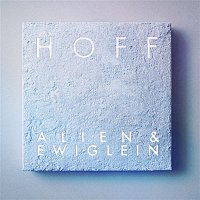 Hoff – Alien & Ewiglein