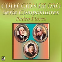 Různí interpreti – Colección De Oro: Serie Compositores, Vol. 2 – Pedro Flores