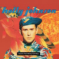 Holly Johnson – Dreams That Money Can't Buy [Bonus Tracks Edition]